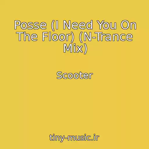 کاور آهنگ Posse (I Need You On The Floor) (N-Trance Mix) از Scooter