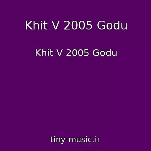 کاور آهنگ Khit V 2005 Godu از Khit V 2005 Godu