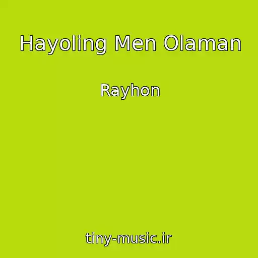 کاور آهنگ Hayoling Men Olaman از Rayhon