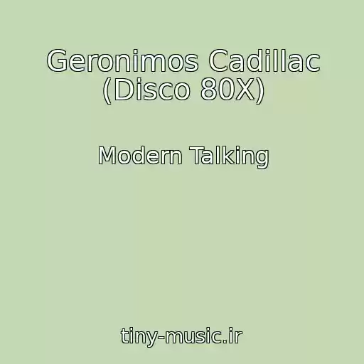 کاور آهنگ Geronimos Cadillac (Disco 80X) از Modern Talking
