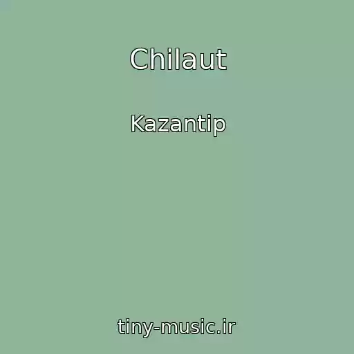 کاور آهنگ Chilaut از Kazantip