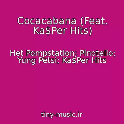 کاور آهنگ Cocacabana (Feat. Ka$Per Hits) از Het Pompstation; Pinotello; Yung Petsi; Ka$Per Hits