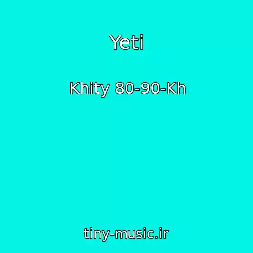 کاور آهنگ Yeti از Khity 80-90-Kh