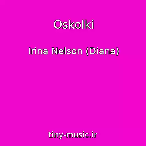 کاور آهنگ Oskolki از Irina Nelson (Diana)