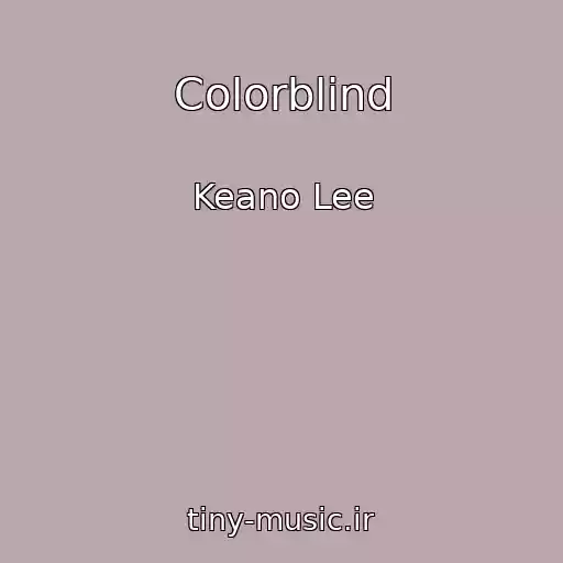 کاور آهنگ Colorblind از Keano Lee