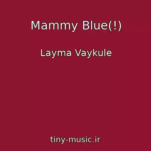 کاور آهنگ Mammy Blue(!) از Layma Vaykule