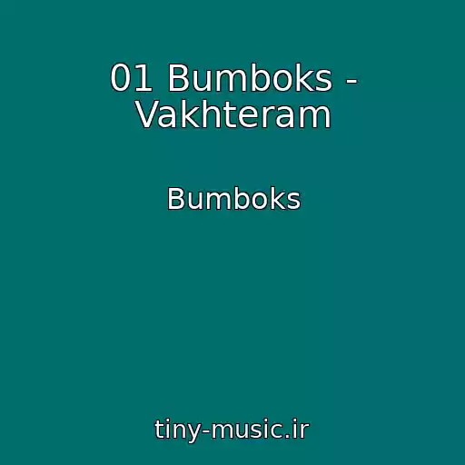 کاور آهنگ 01 Bumboks - Vakhteram از Bumboks