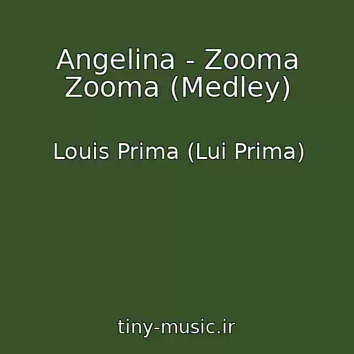 کاور آهنگ Angelina - Zooma Zooma (Medley) از Louis Prima (Lui Prima)