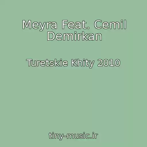 کاور آهنگ Meyra Feat. Cemil Demirkan از Turetskie Khity 2010