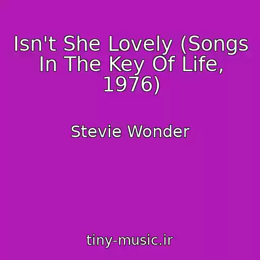 کاور آهنگ Isn't She Lovely (Songs In The Key Of Life, 1976) از Stevie Wonder