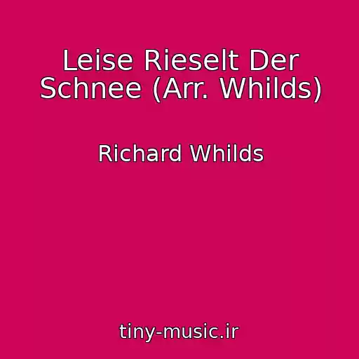 کاور آهنگ Leise Rieselt Der Schnee (Arr. Whilds) از Richard Whilds