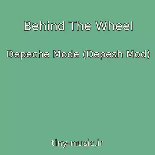 کاور آهنگ Behind The Wheel از Depeche Mode (Depesh Mod)