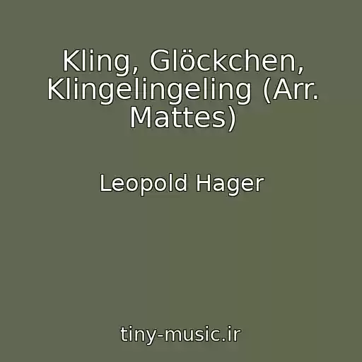 کاور آهنگ Kling, Glöckchen, Klingelingeling (Arr. Mattes) از Leopold Hager