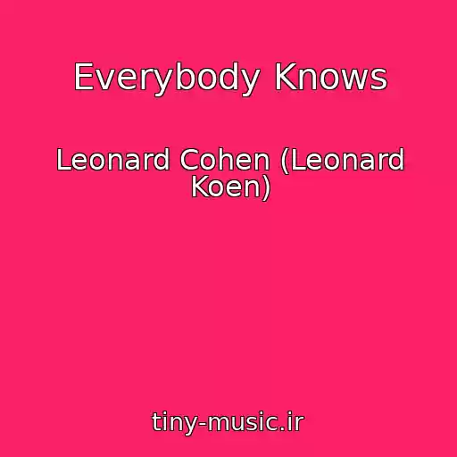 کاور آهنگ Everybody Knows از Leonard Cohen (Leonard Koen)