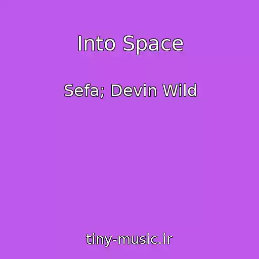 کاور آهنگ Into Space از Sefa; Devin Wild