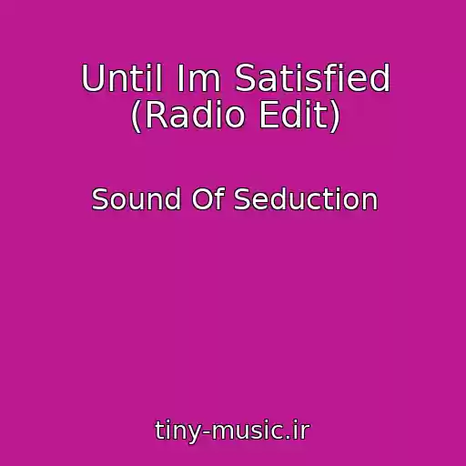 کاور آهنگ Until Im Satisfied (Radio Edit) از Sound Of Seduction