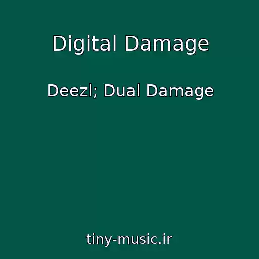 کاور آهنگ Digital Damage از Deezl; Dual Damage