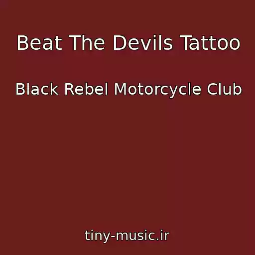 کاور آهنگ Beat The Devils Tattoo از Black Rebel Motorcycle Club