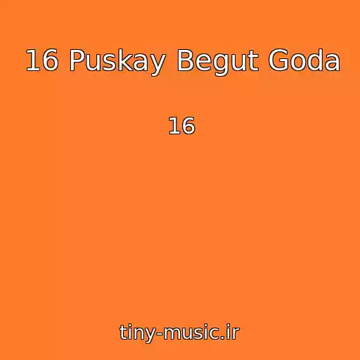 کاور آهنگ 16 Puskay Begut Goda از 16