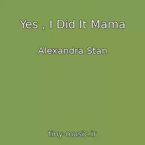 کاور آهنگ Yes , I Did It Mama از Alexandra Stan