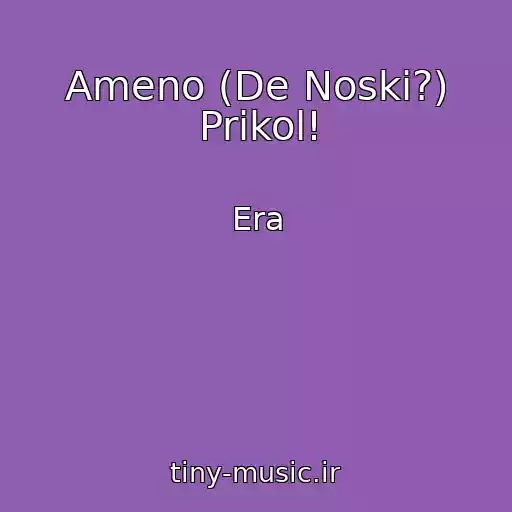 کاور آهنگ Ameno (De Noski?) Prikol! از Era