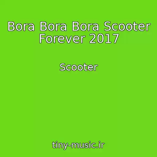 کاور آهنگ Bora Bora Bora Scooter Forever 2017 از Scooter