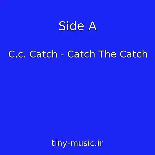 کاور آهنگ Side A از C.c. Catch - Catch The Catch