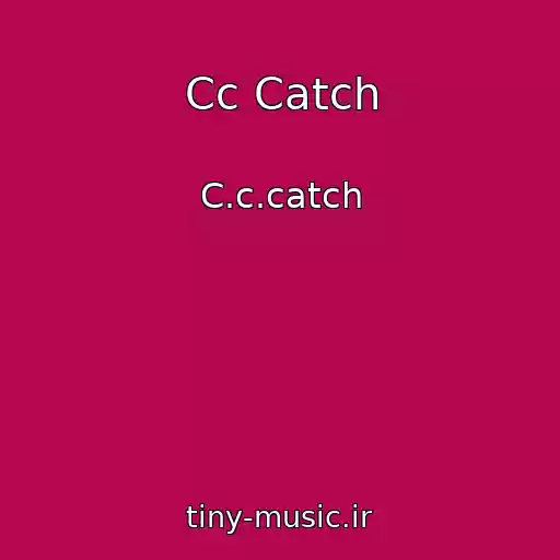 کاور آهنگ Cc Catch از C.c.catch