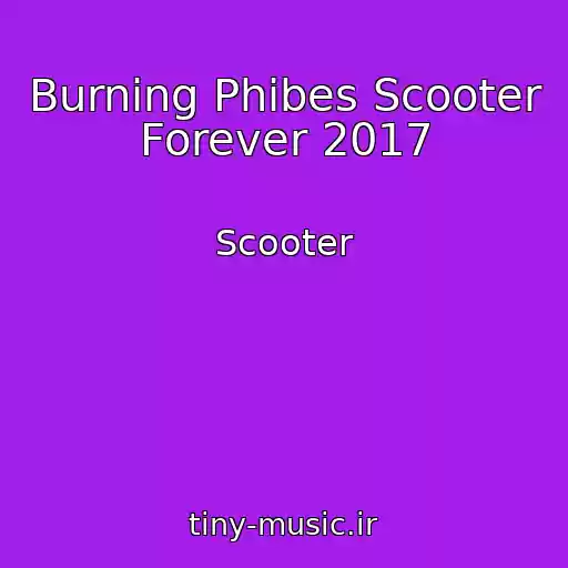 کاور آهنگ Burning Phibes Scooter Forever 2017 از Scooter