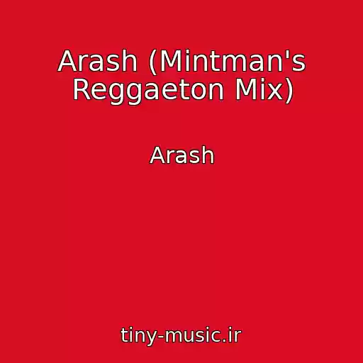 کاور آهنگ Arash (Mintman's Reggaeton Mix) از Arash