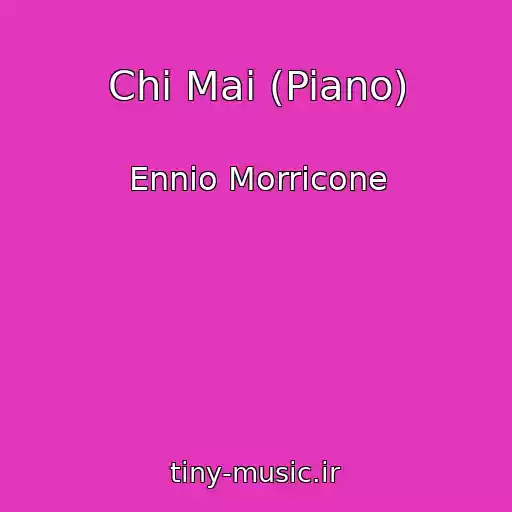 کاور آهنگ Chi Mai (Piano) از Ennio Morricone