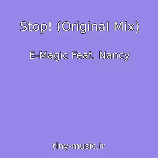 کاور آهنگ Stop! (Original Mix) از E-Magic Feat. Nancy