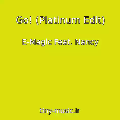 کاور آهنگ Go! (Platinum Edit) از E-Magic Feat. Nancy