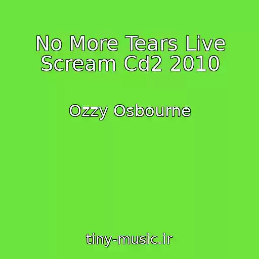 کاور آهنگ No More Tears Live Scream Cd2 2010 از Ozzy Osbourne