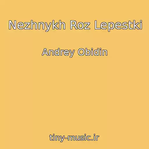 کاور آهنگ Nezhnykh Roz Lepestki از Andrey Obidin