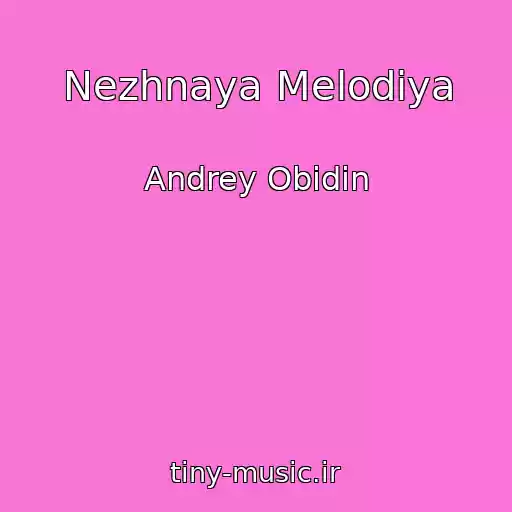 کاور آهنگ Nezhnaya Melodiya از Andrey Obidin