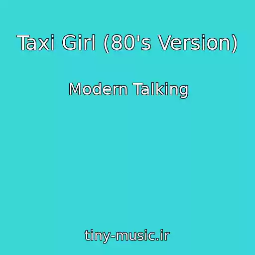 کاور آهنگ Taxi Girl (80's Version) از Modern Talking