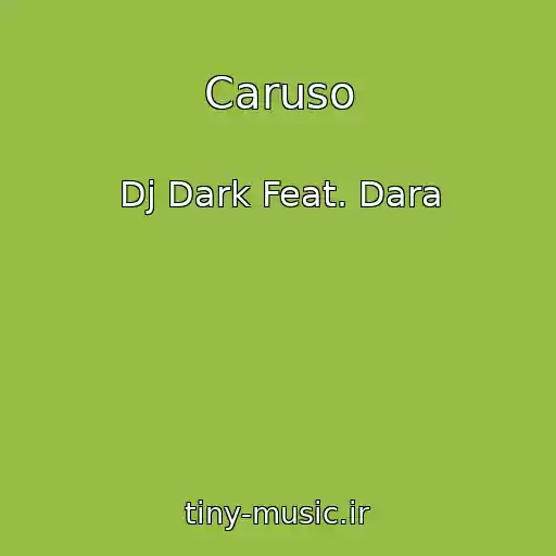 کاور آهنگ Caruso از Dj Dark Feat. Dara
