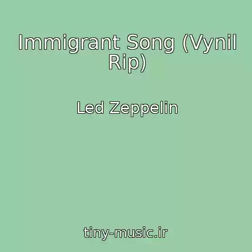 کاور آهنگ Immigrant Song (Vynil Rip) از Led Zeppelin