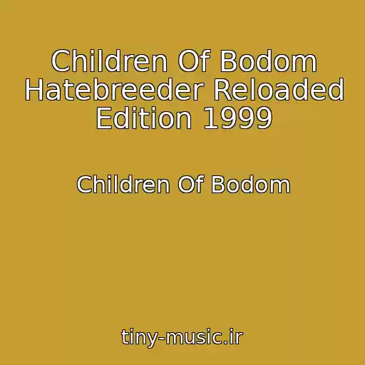 کاور آهنگ Children Of Bodom Hatebreeder Reloaded Edition 1999 از Children Of Bodom
