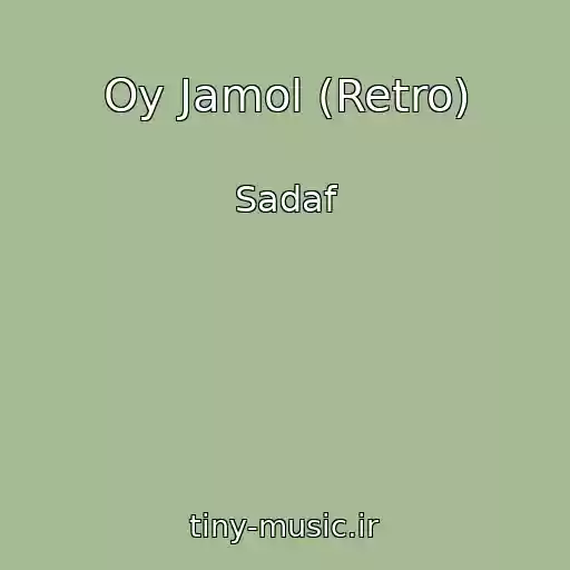 کاور آهنگ Oy Jamol (Retro) از Sadaf