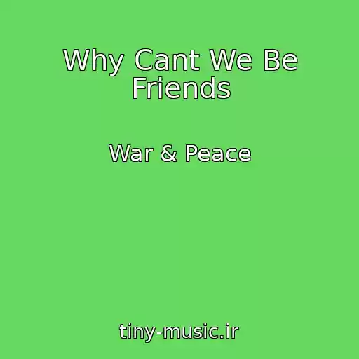 کاور آهنگ Why Cant We Be Friends از War & Peace