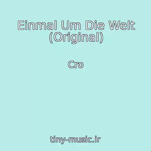 کاور آهنگ Einmal Um Die Welt (Original) از Cro
