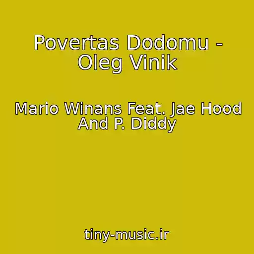 کاور آهنگ Povertas Dodomu - Oleg Vinik از Mario Winans Feat. Jae Hood And P. Diddy