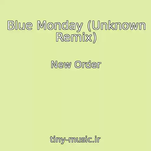 کاور آهنگ Blue Monday (Unknown Remix) از New Order