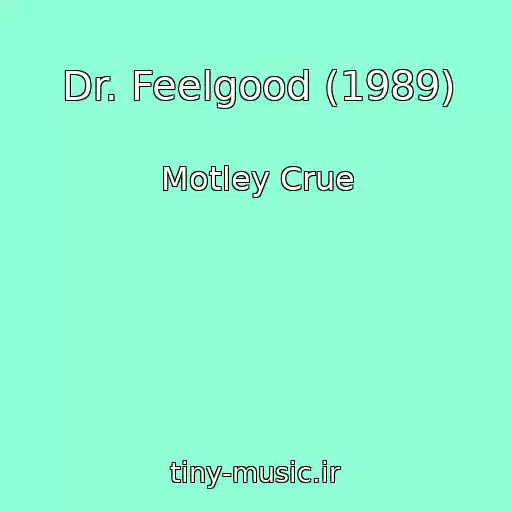 کاور آهنگ Dr. Feelgood (1989) از Motley Crue