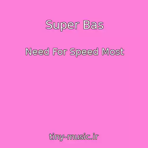 کاور آهنگ Super Bas از Need For Speed Most