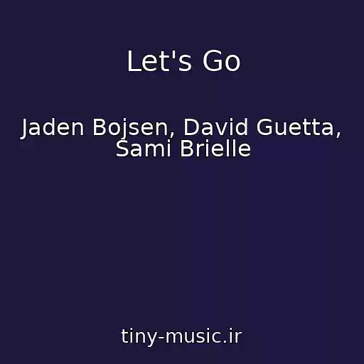 کاور آهنگ Let's Go از Jaden Bojsen, David Guetta, Sami Brielle