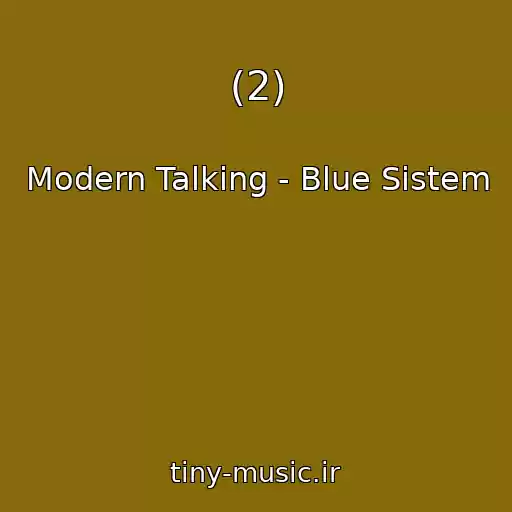کاور آهنگ (2) از Modern Talking - Blue Sistem