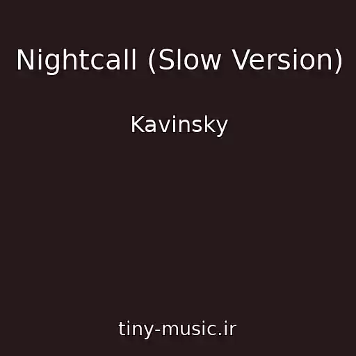 کاور آهنگ Nightcall (Slow Version) از Kavinsky